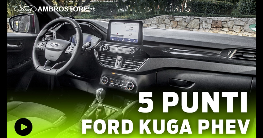 5 Punti Di Forza Kuga Plugin Hybrid Ambrostore News Video